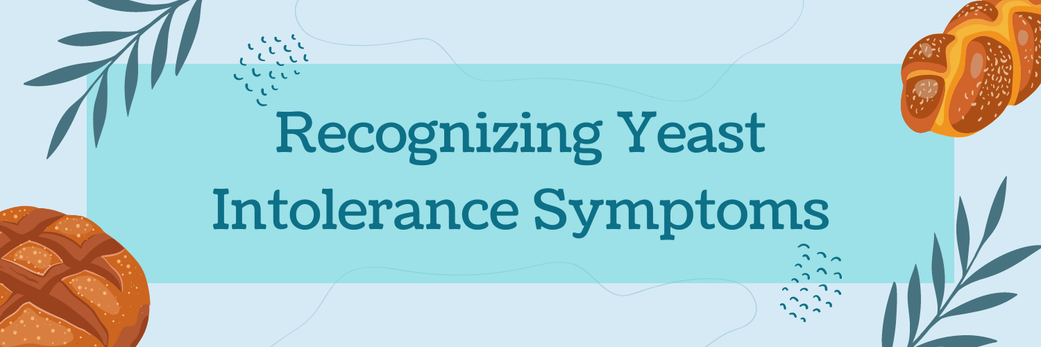 Recognizing Yeast Intolerance Symptoms