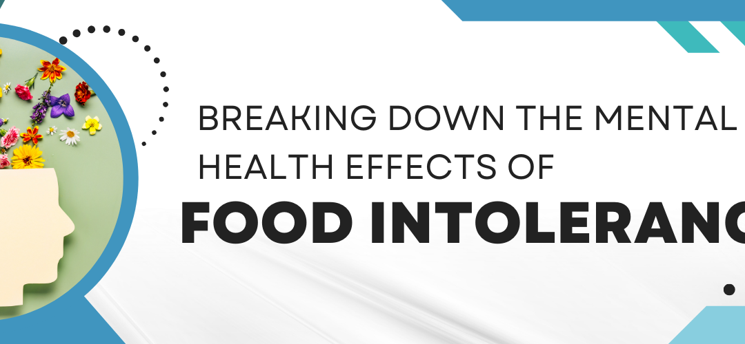 Breaking Down The Mental Health Effects Of Food Intolerances