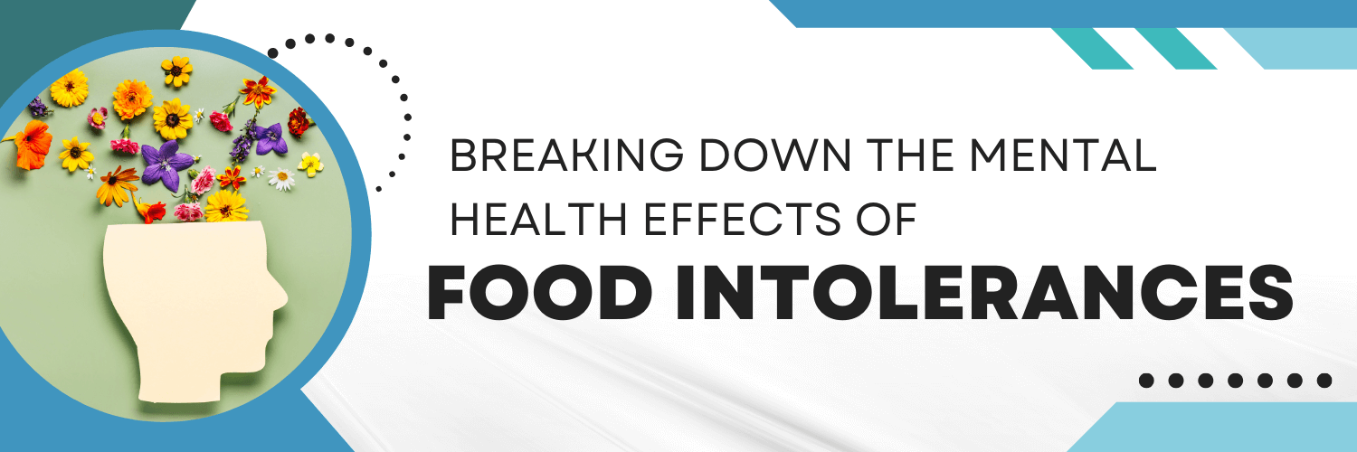 Breaking Down The Mental Health Effects Of Food Intolerances